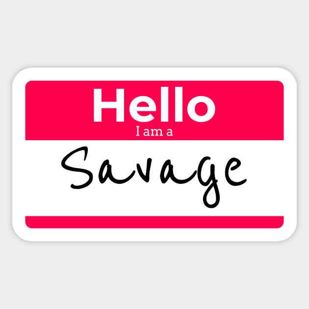 Hello I am a SAVAGE Sticker by DUCO